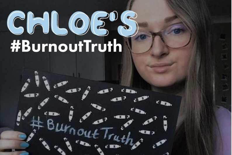 #BURNOUTTRUTH: CHLOE'S STORY