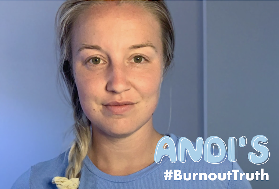 #BurnoutTruth: Andi's Story