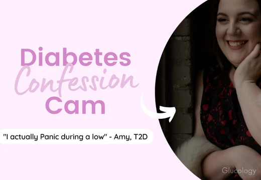 I panic during a low: Diabetes Confession Cam with Amy, T2D