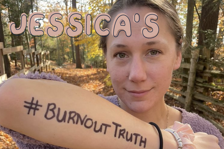 #BurnoutTruth: Jessica's Story