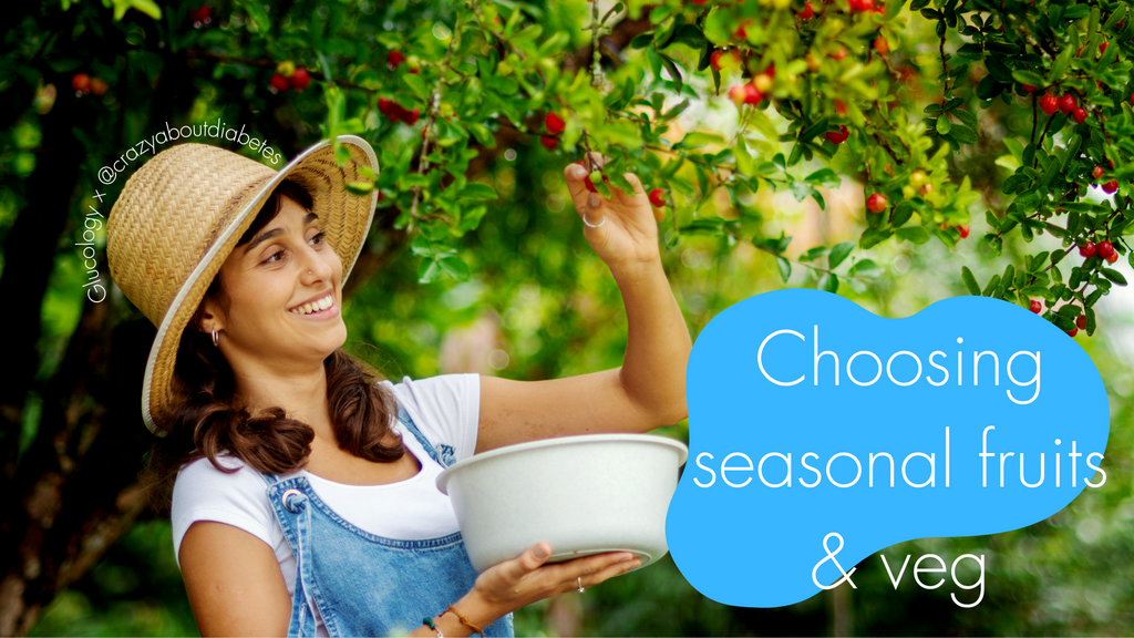 Choosing Seasonal Fruits and Veg | Diabetes 101 | Glucology | Low Carb diet