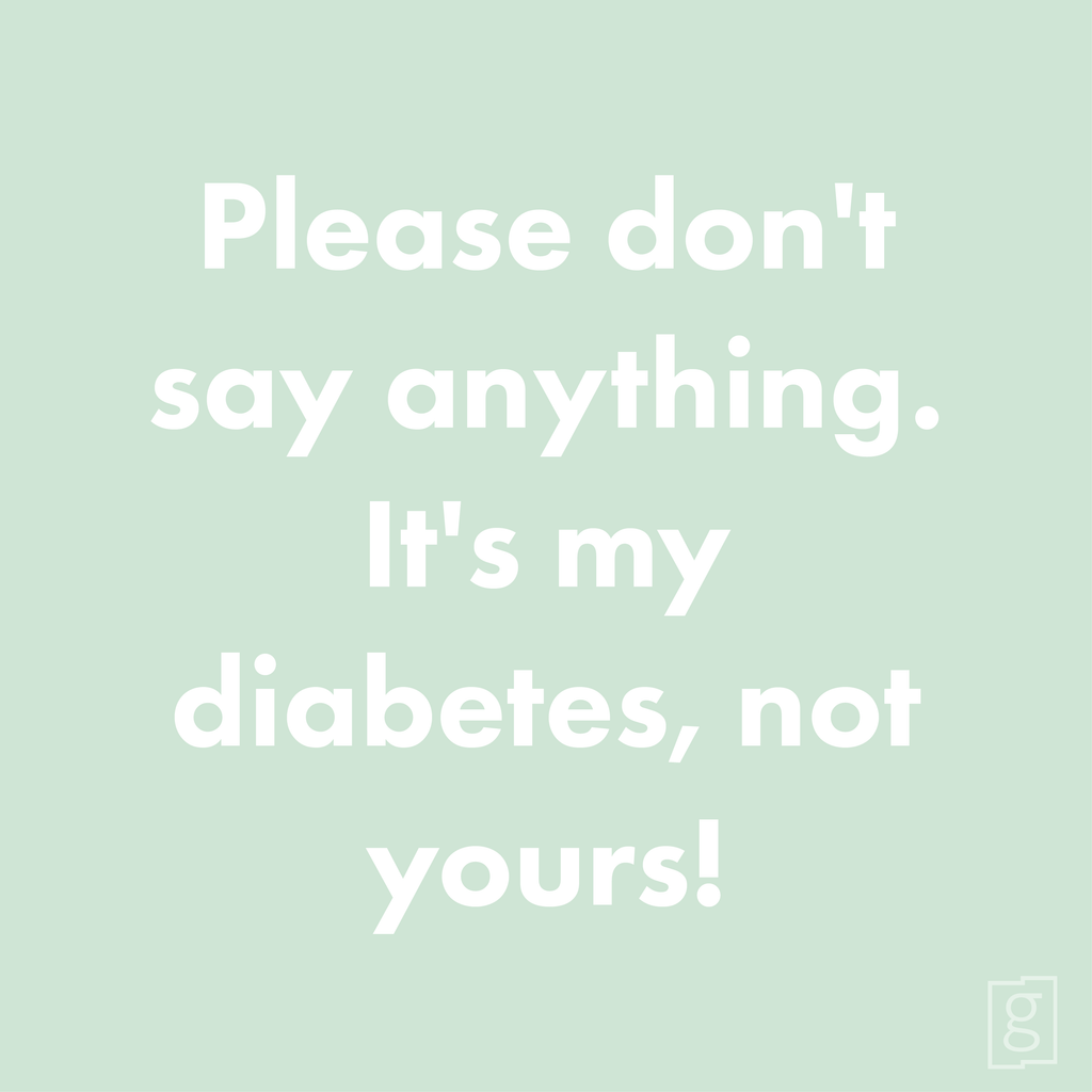 It's My Diabetes, Not Yours!